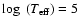 $\log~(T_{\rm eff})=5$