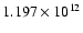 $ 1.197\times 10^{12}$
