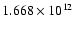 $ 1.668\times 10^{12}$