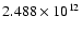 $ 2.488\times 10^{12}$