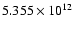 $ 5.355\times 10^{12}$