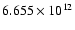 $ 6.655\times 10^{12}$