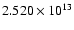 $ 2.520\times 10^{13}$
