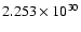 $2.253\times 10^{30}$