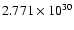 $2.771\times 10^{30}$