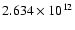 $2.634\times 10^{12}$