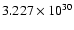 $ 3.227\times 10^{30}$