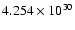 $ 4.254\times 10^{30}$