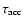 $\tau_{\rm acc}$