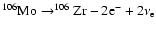 $^{106}{\rm Mo}\rightarrow^{106}{\rm Zr}-2{\rm e}^-+2\nu_{\rm e} $