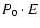 $P_{0}\cdot E$