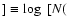 $]\equiv\log~ [N($