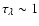 $\tau_\lambda \sim 1$