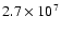$ 2.7 \times 10^7$