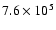 $ 7.6 \times 10^5$