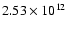 $ 2.53 \times 10^{12}$