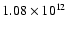$1.08 \times 10^{12}$
