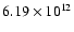 $6.19 \times 10^{12}$