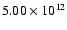 $5.00 \times 10^{12}$
