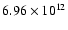 $6.96 \times 10^{12}$