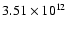$3.51
\times 10^{12}$