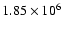 $1.85 \times 10^{6}$