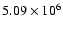 $5.09
\times 10^{6}$