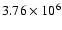 $3.76
\times 10^{6}$