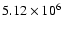 $5.12 \times 10^{6}$