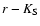 $r-K_{\rm S}$