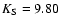 $K_{\rm S}=9.80$