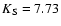 $K_{\rm S}=7.73$