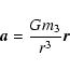 \begin{displaymath}%
\vec{a}= \frac{Gm_3}{r^3} \vec{r}
\end{displaymath}