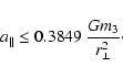 \begin{displaymath}%
a_{\parallel} \le 0.3849\ \frac{Gm_3}{r_\perp^2}\cdot
\end{displaymath}