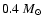 $0.4~M_{\odot}$