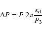 \begin{displaymath}%
\Delta P = P\ 2\pi \frac{\kappa_{\rm d}}{P_3}
\end{displaymath}