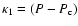 $\kappa_1=(P - P_{\rm c})$