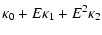 $\displaystyle \kappa_0 + E\kappa_1 + E^2\kappa_2$