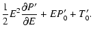 $\displaystyle \frac{1}{2}E^2 \frac{\partial P'}{\partial E} + E P' _{0} + T' _{0}.$