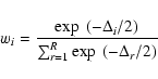 \begin{displaymath}%
w_i = \frac{\exp~(-\Delta_i/2)}{\sum_{r=1}^R \exp~ (-\Delta_r/2)}
\end{displaymath}