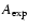 $A_{{\rm exp}}$