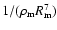 $1/(\rho_{\rm m} R_{\rm m}^7)$