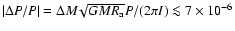 $\vert\Delta P/P\vert=\Delta M\!\sqrt{GMR_{\rm a}}P/(2\pi I)\la
7\times 10^{-6}$