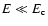 $E\ll E_{\rm c}$