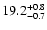 $19.2^{\rm +0.8}_{-0.7}$