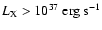 $L_{{\rm X}}>10^{37}~{\rm erg~s^{-1}}\xspace$