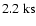 $2.2~{\rm ks}\xspace$