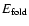 $E_{{\rm fold}}$