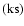 $({\rm ks}\xspace)$
