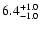 $6.4^{\rm +1.0}_{-1.0}$